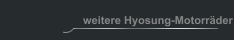 weitere Hyosung-Motorräder