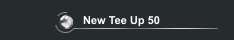 New Tee Up 50